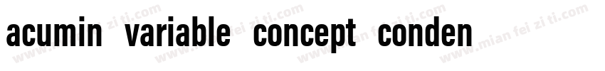 acumin variable concept condensed b字体转换